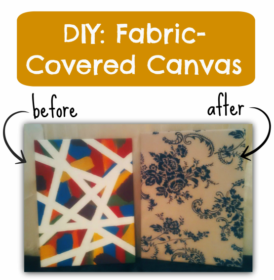 DIY: Fabric Covered Canvas before and after